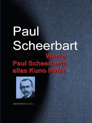 cover image of Gesammelte Werke Paul Scheerbars alias Kuno Küfer